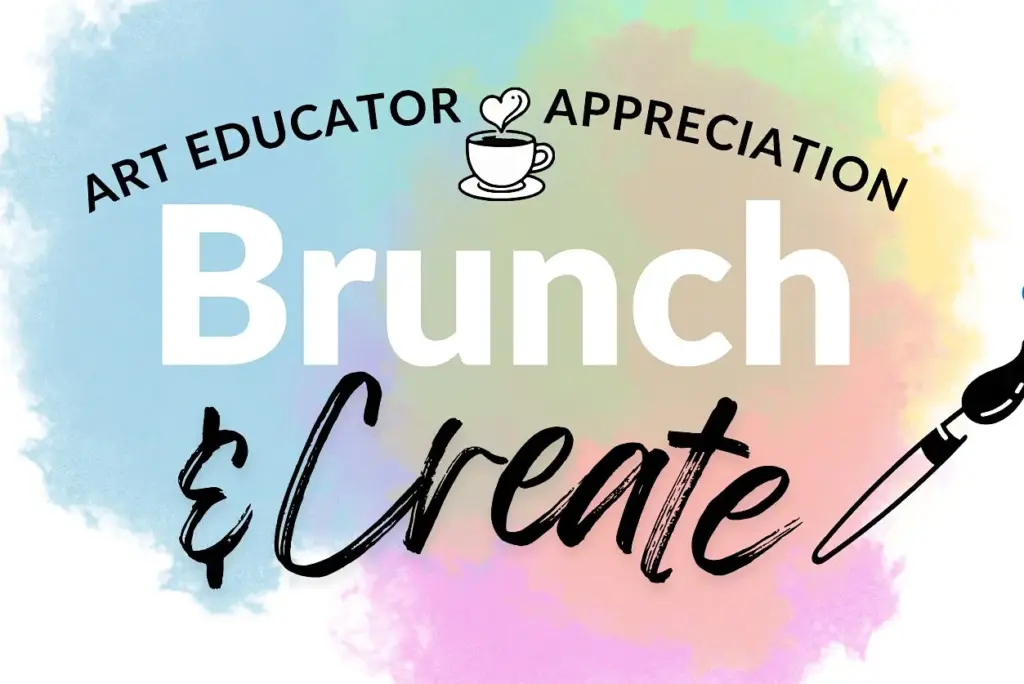 Art Educator Appreciation Brunch & Create