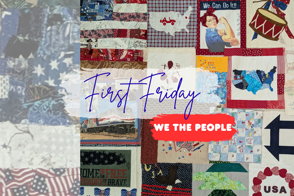 First Friday: We the People!